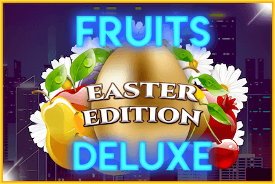 Fruits Deluxe - Easter Edition